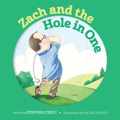 Stephen Chou - Zach and the Hole in One, Häftad