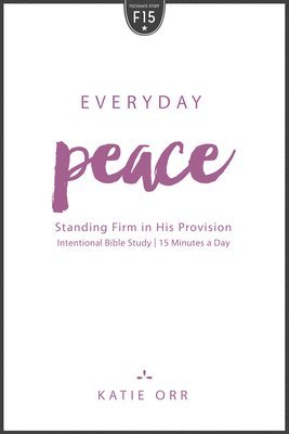 bokomslag Everyday Peace: Standing Firm in His Provision: Standing Firm in His Provision