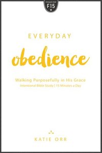 bokomslag Everyday Obedience: Walking Purposefully in His Grace: Walking Purposefully in His Grace