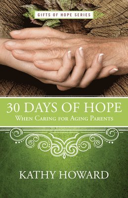 bokomslag 30 Days Of Hope When Caring For Aging Parents