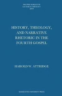 bokomslag History, Theology, and Narrative Rhetoric in the Fourth Gospel