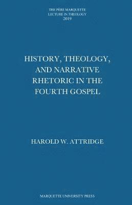 bokomslag History, Theology, and Narrative Rhetoric in the Fourth Gospel