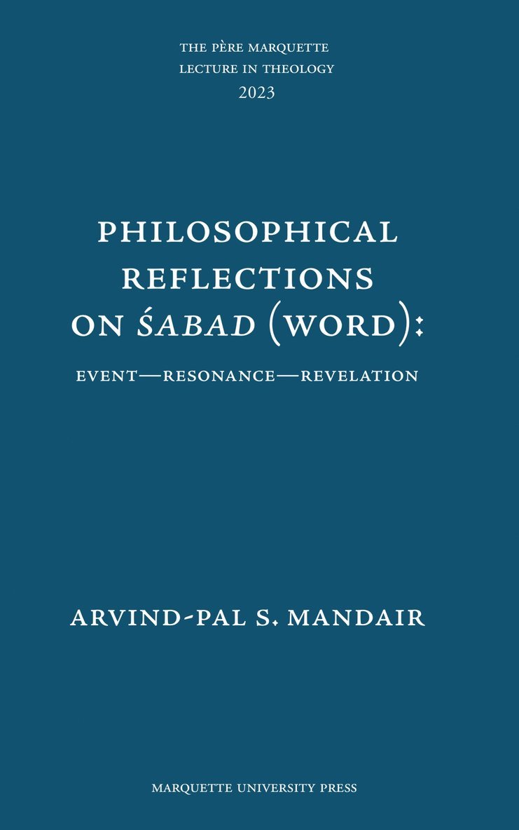 Arvind-Pal S. Mandair - Philosophical Reflections on Śabad (Word):, Inbunden