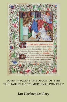 bokomslag John Wyclif's Theology of the Eucharist in Its Medieval Context