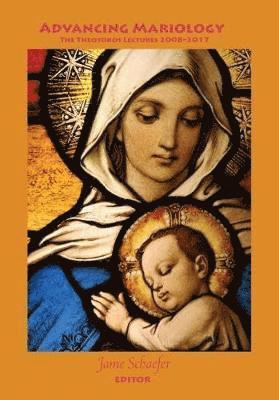 Jame Schaefer - Advancing Mariology, Inbunden