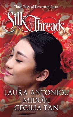 Cecilia Tan, Laura Antoniou, Midori - Silk Threads, Häftad