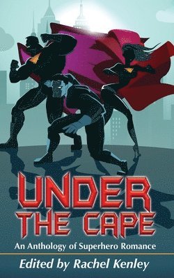 Kim Strafford, Louisa Bacio, Schecter Elizabeth - Under The Cape, Häftad
