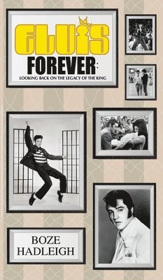 Elvis Forever - Looking Back on the Legacy of the King 1
