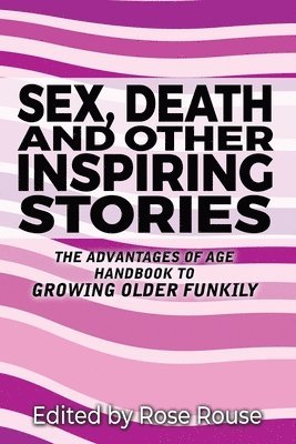Sex, Death and Other Inspiring Stories 1