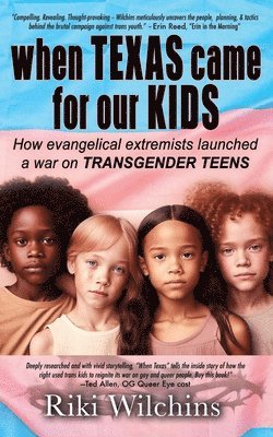 Riki Wilchins - When Texas Came for Our Kids, Häftad