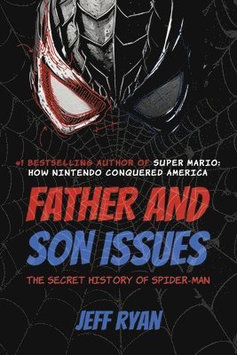 bokomslag Father and Son Issues: The Secret History of Spider-Man