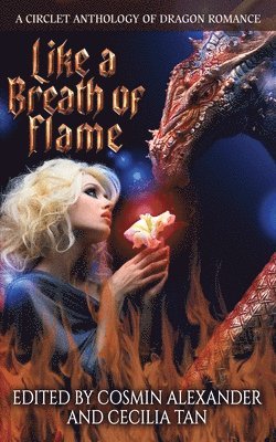 Like A Breath Of Flame: A Circlet Anthology of Dragon Romance 1