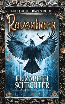 Elizabeth Schechter - Ravenborn, Inbunden