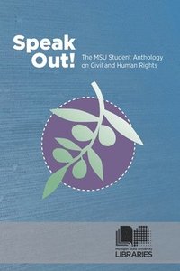 bokomslag Speak Out! the MSU Student Anthology on Civil and Human Rights