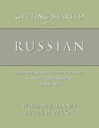 bokomslag Getting Started with Russian: Beginning Russian for Homeschoolers and Self-Taught Students of Any Age