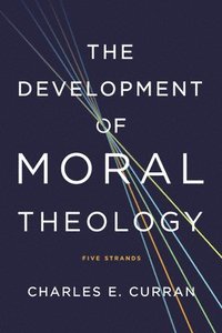 bokomslag The Development of Moral Theology