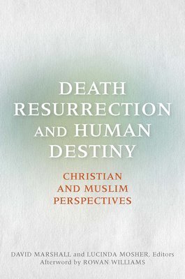 Death, Resurrection, and Human Destiny 1