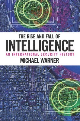Michael Warner - Rise and Fall of Intelligence, Häftad