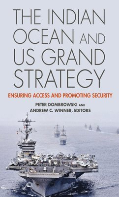 bokomslag The Indian Ocean and US Grand Strategy