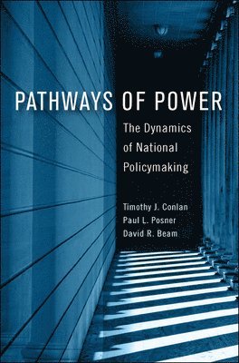 Timothy J. Conlan, Paul L. Posner, David R. Beam - Pathways of Power, Inbunden