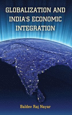 bokomslag Globalization and India's Economic Integration