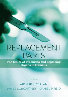 Arthur L. Caplan, James J. McCartney, Daniel P. Reid - Replacement Parts, Inbunden