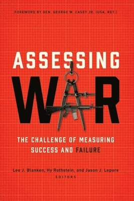 Leo J. Blanken, Hy Rothstein, Jason J. Lepore - Assessing War, Inbunden