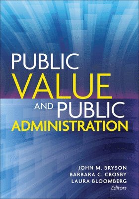 Public Value and Public Administration 1