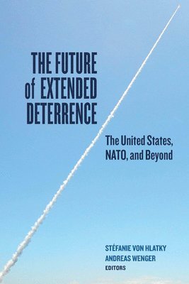 Stéfanie von Hlatky, Andreas Wenger, Stefanie von Hlatky, Stéfanie Von Hlatky, Stéfanie von Hlatky - Future of Extended Deterrence, Häftad