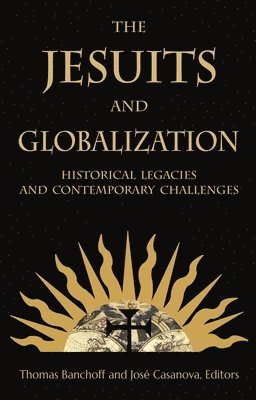 Thomas Banchoff, José Casanova, Jose Casanova, Thomas Casanova, José - Jesuits and Globalization, Häftad