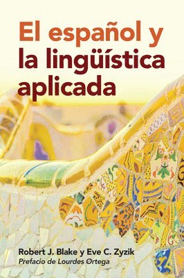 Robert J. Blake, Eve C. Zyzik - español y la lingüística aplicada, Häftad