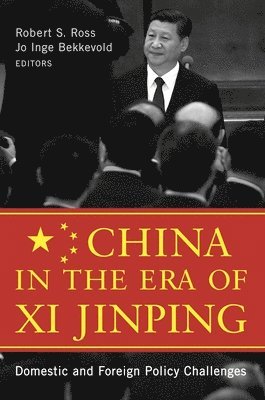 Robert S. Ross, Jo Inge Bekkevold - China in the Era of Xi Jinping, Häftad