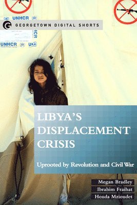 Megan Bradley, Ibrahim Fraihat, Houda Mzioudet - Libya's Displacement Crisis, Häftad