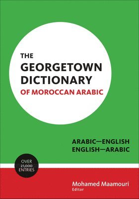 Mohamed Maamouri - Georgetown Dictionary of Moroccan Arabic, Inbunden