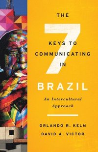 bokomslag The Seven Keys to Communicating in Brazil
