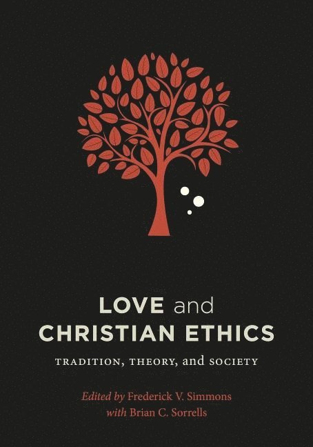 Frederick V. Simmons - Love and Christian Ethics, Häftad