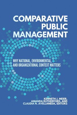 Kenneth J. Meier, Amanda Rutherford, Claudia N. Avellaneda - Comparative Public Management, Inbunden