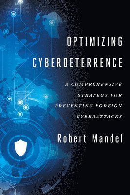Robert Mandel - Optimizing Cyberdeterrence, Inbunden