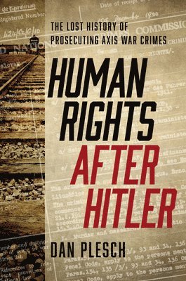 Dan Plesch - Human Rights after Hitler, Inbunden
