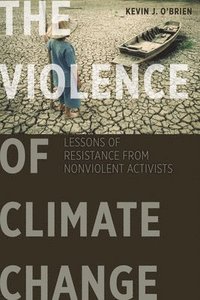 bokomslag The Violence of Climate Change