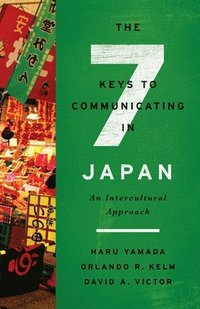 bokomslag The Seven Keys to Communicating in Japan