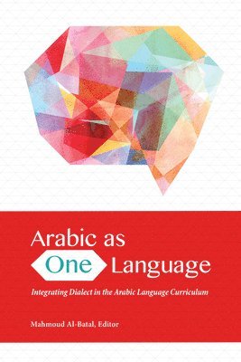 Mahmoud Al-Batal - Arabic as One Language, Inbunden