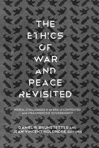 bokomslag The Ethics of War and Peace Revisited