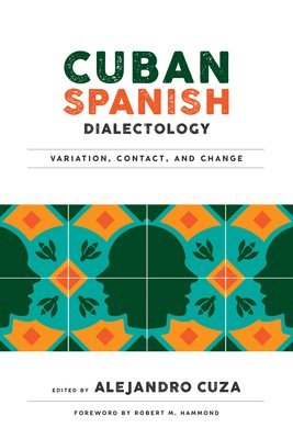 Alejandro Cuza - Cuban Spanish Dialectology, Inbunden