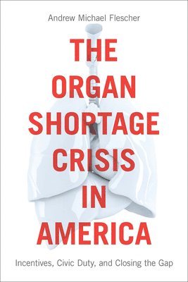 bokomslag The Organ Shortage Crisis in America