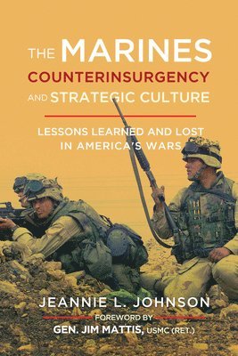 Jeannie L. Johnson - Marines, Counterinsurgency, and Strategic Culture, Inbunden