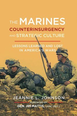 Jeannie L. Johnson - Marines, Counterinsurgency, and Strategic Culture, Häftad