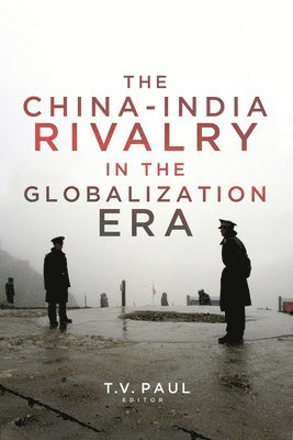 China-India Rivalry in the Globalization Era