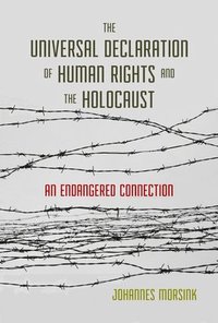 bokomslag The Universal Declaration of Human Rights and the Holocaust