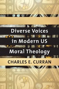 bokomslag Diverse Voices in Modern US Moral Theology